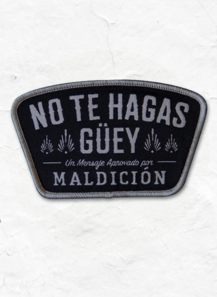 No Te Hagas_Guey_Patch_Full